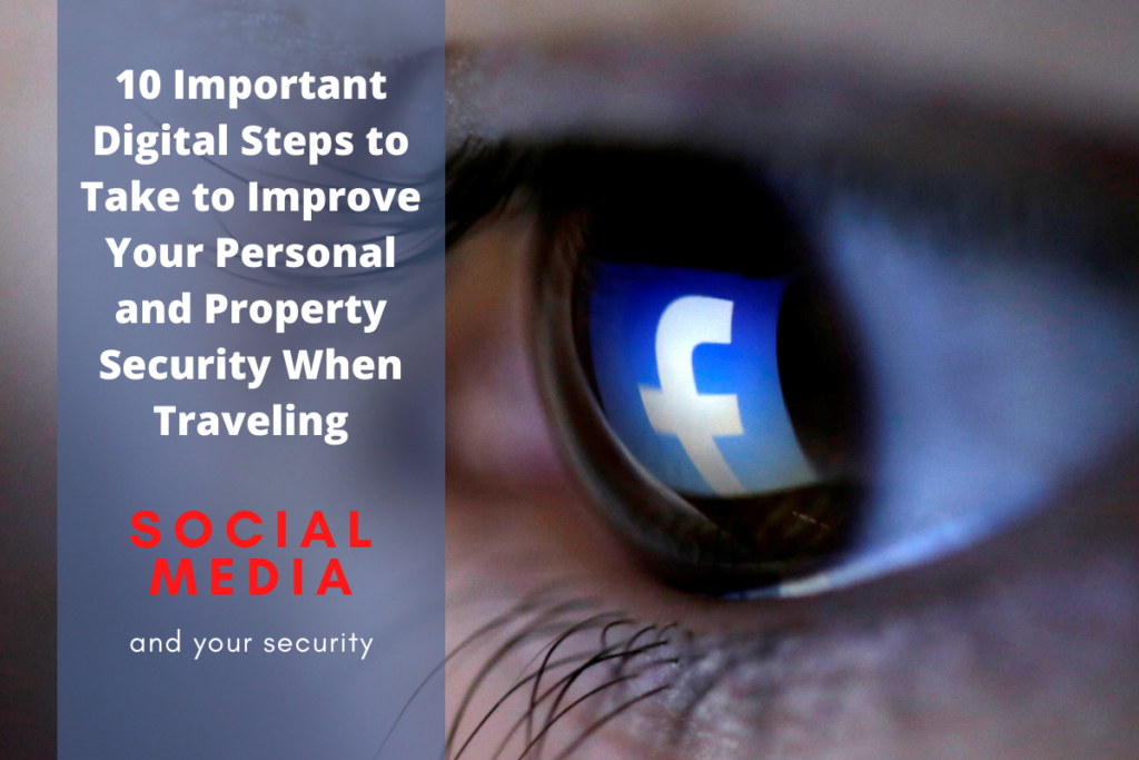 10 Important Digital Steps to Take to Improve Your Personal and Property Security When Traveling